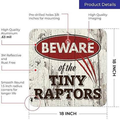 Beware of The Tiny Raptors Sign, 18x18 Inches, 3M EGP Reflective .063 Aluminum, Fade Resistant, Indoor/Outdoor Use, Made in USA