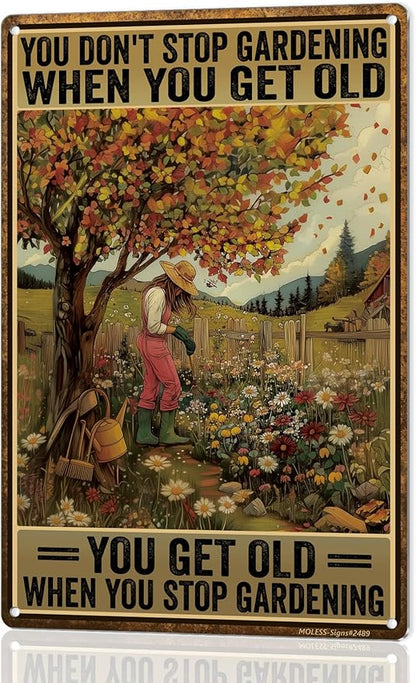 Funny Garden Sign – You Don’t Stop Gardening When You Get Old | 12x8″ Vintage Metal Sign for Outdoor Garden Decor - Inspirational Gardening Gift for Women & Plant Lovers, 2489