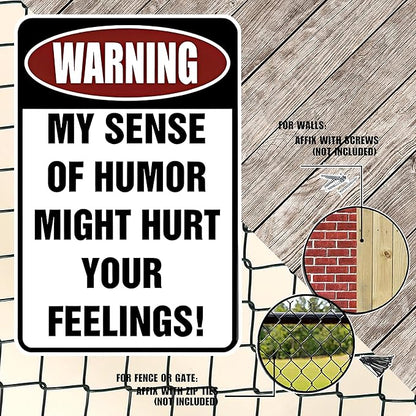 Custom Kraze Warning My Sense of Humor Might Hurt Your Feelings! ¨C Funny Metal Sign for your garage, man cave, yard or wall.