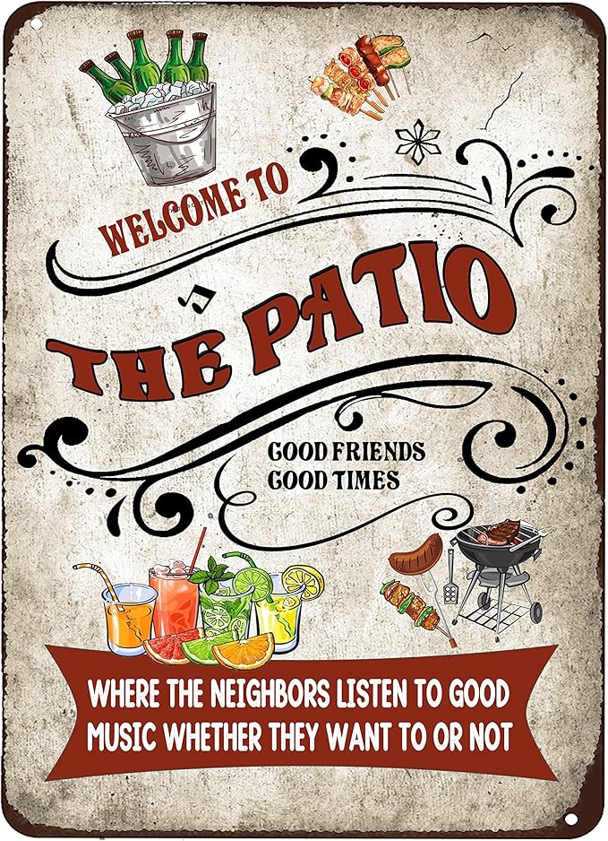 welcome to the patio sign Where The Neighbors Listen To Good Music Grilling for Home Bar Pub Porch Outdoor Wall Decor 12x16 inch