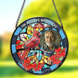 Personalized Memorial Gifts for Loss of Dad,Remembrance Gift, I'm Always with You - Custom Photo Window Stained Glass, Loss of Loved One, Sympathy Gift for Family Members Christmas Memory Gifts
