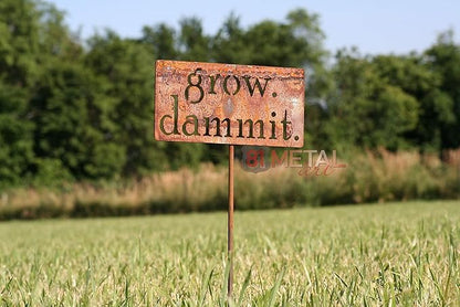 Grow. Dammit. Metal Garden Stake 20 to 28 Inches Tall (Small 20", Naturally Rusted)