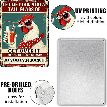 Funny Chicken Signs for Coop Chicken metal tin Sign for Home Farm Chicken Coop Farmhouse Kicthen Garden Decor Let Me Pour You A Tall Glass of Get Over It signs 8x12inch