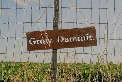 Grow. Dammit. Metal Garden Stake 20 to 28 Inches Tall (Grow. Dammit. Wall Art 18" Wide, Naturally Rusted + Wire Hanger)