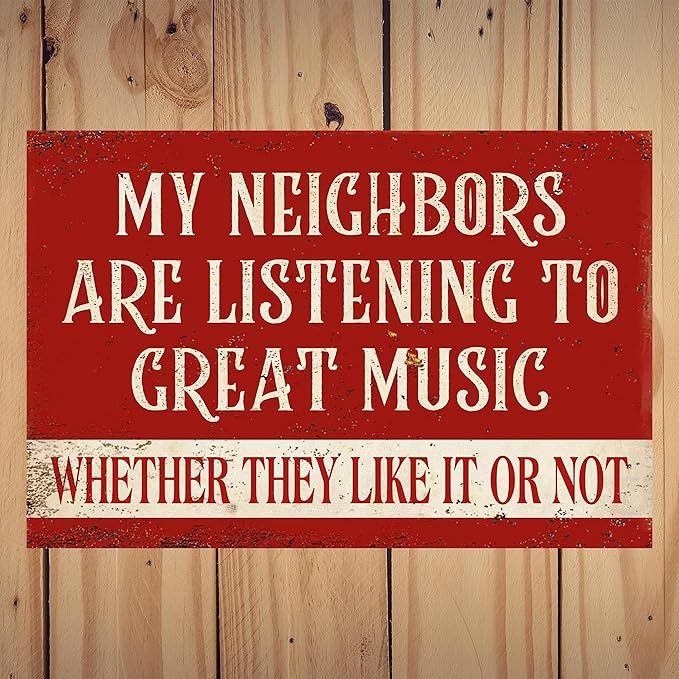 Funny Metal Garage Tin Signs Vintage Man Cave Decor Patio Sign Outdoor Funny Sarcasm Music Men Room Wall Art Bar Decor My Neighbors Are Listening To Great Music Backyard Garage Gifts For Men 12 X 8 In
