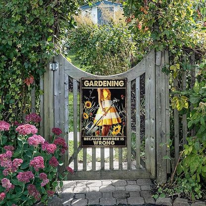 Garden Metal Decor Sign, Gardening Because Murder Is Wrong Vintage Metal Tin Signs, Funny Gardening Gifts for Garden Decorations Outdoor Patio Yard Home Wall Decor, 7.9" X 11.8"