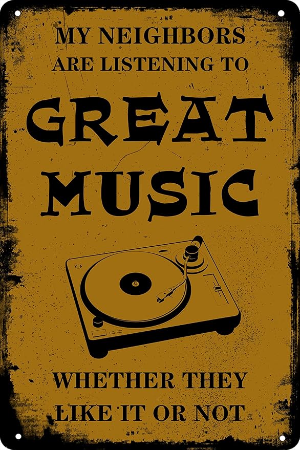 My Neighbors Are Listening To Great Music Whether They Like It Not Tin Sign Funny Sarcastic Metal Signs Retro Wall Decor For Garage Patio Man Cave 8x12 Inch
