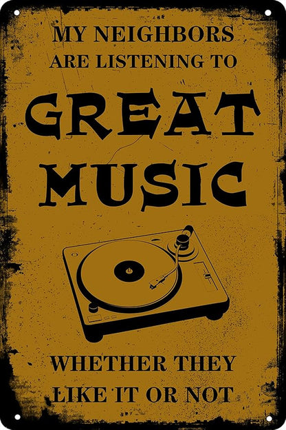 My Neighbors Are Listening To Great Music Whether They Like It Not Tin Sign Funny Sarcastic Metal Signs Retro Wall Decor For Garage Patio Man Cave 8x12 Inch